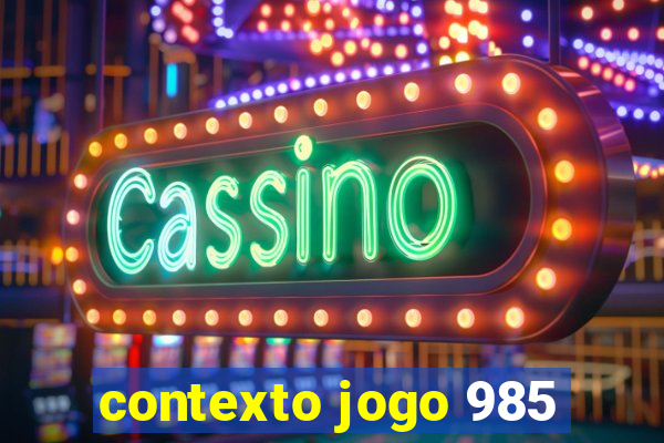 contexto jogo 985